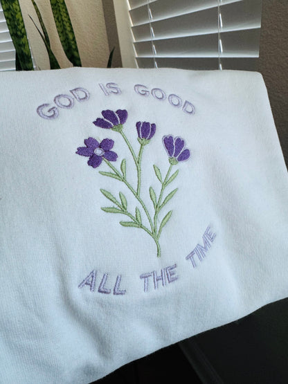 God Is Good All The Time sweatshirt embroidered Christian floral crewneck faith gift