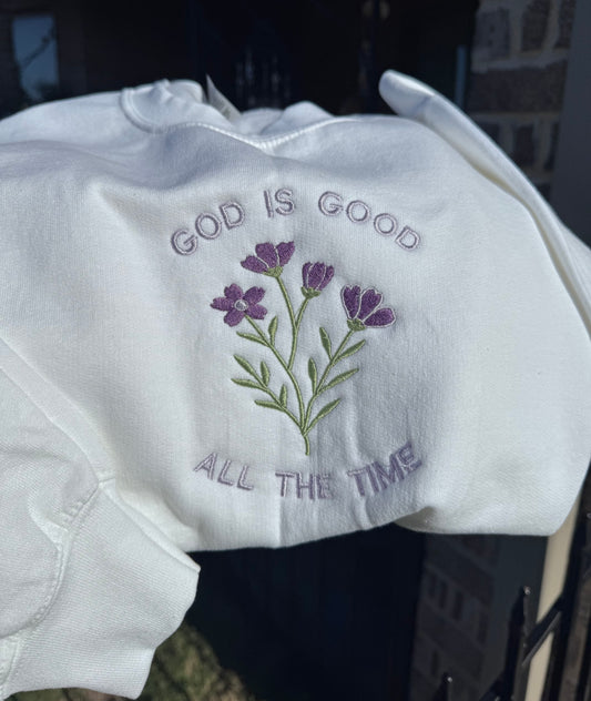 God Is Good All The Time Sweatshirt – Embroidered Christian Floral Crewneck, Faith Gift