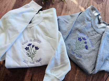 God Is Good All The Time embroidered sweatshirt Christian faith gift floral crewneck