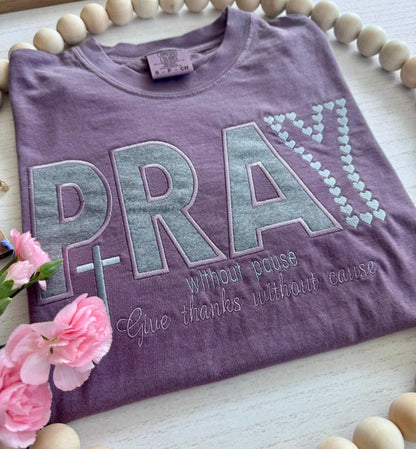 PRAY without pause give thanks without cause embroidered Christian tee purple