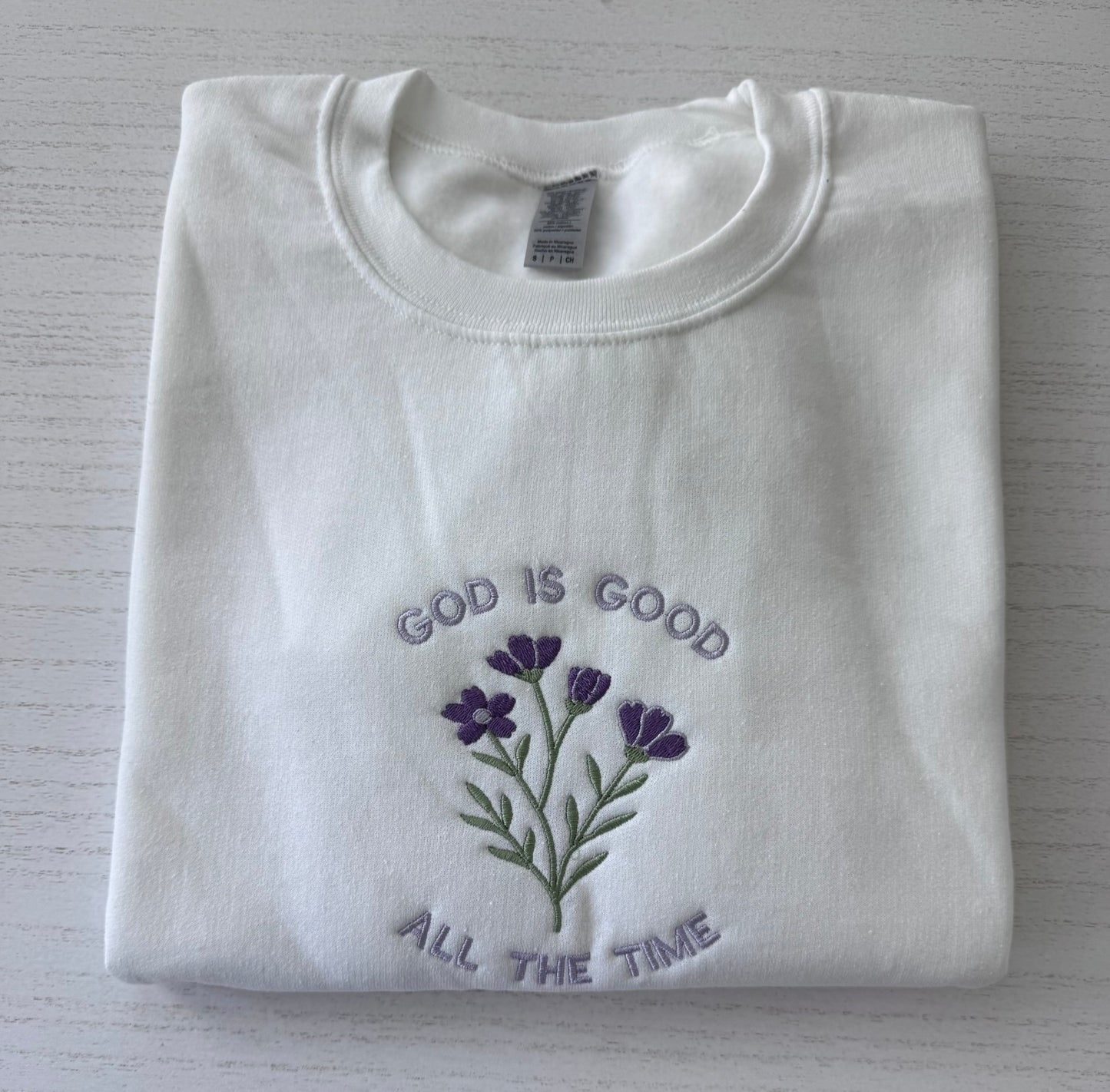 God Is Good All The Time Embroidered Sweatshirt | Floral Christian Crewneck | Faith Gift