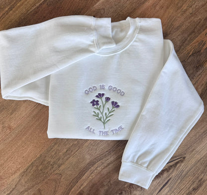 God Is Good All The Time Embroidered Sweatshirt | Floral Christian Crewneck | Faith Gift