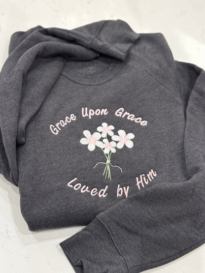 Grace Upon Grace embroidered faith sweatshirt Christian crewneck loved by him