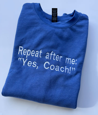 Repeat After Me: Yes, Coach! | Embroidered Sweatshirt & Hoodie | Coach Gift